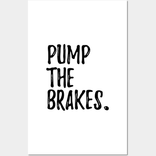 Pump the Brakes Posters and Art